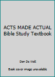 Hardcover ACTS MADE ACTUAL Bible Study Textbook Book