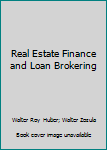 Hardcover Real Estate Finance and Loan Brokering Book