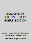 Unknown Binding SOLDIERS OF FORTUNE - PLAY-GOERS' EDITION Book