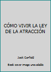 Paperback CÓMO VIVIR LA LEY DE LA ATRACCIÓN Book