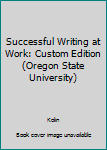 Paperback Successful Writing at Work: Custom Edition (Oregon State University) Book