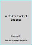 Hardcover A Child's Book of Insects Book