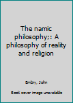 Unknown Binding The namic philosophy;: A philosophy of reality and religion Book