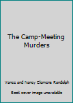 Hardcover The Camp-Meeting Murders Book
