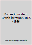 Forces in modern British literature, 1885-1956