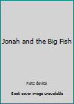 Unknown Binding Jonah and the Big Fish Book