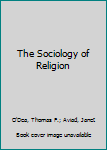 Paperback The Sociology of Religion Book