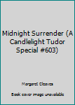 Paperback Midnight Surrender (A Candlelight Tudor Special #603) Book