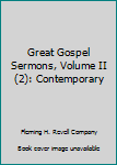 Hardcover Great Gospel Sermons, Volume II (2): Contemporary Book