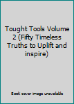 Paperback Tought Tools Volume 2 (Fifty Timeless Truths to Uplift and inspire) Book