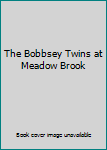 Hardcover The Bobbsey Twins at Meadow Brook Book