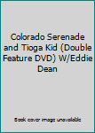Colorado Serenade and Tioga Kid