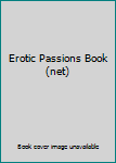 Paperback Erotic Passions Book(net) Book