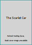 Unknown Binding The Scarlet Car Book