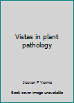 Hardcover Vistas in plant pathology Book