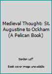 Mass Market Paperback Medieval Thought: St. Augustine to Ockham (A Pelican Book) Book