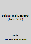 Hardcover Baking and Desserts (Let's Cook) Book