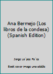 Paperback Ana Bermejo (Los libros de la condesa) (Spanish Edition) [Spanish] Book