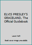 Paperback ELVIS PRESLEY'S GRACELAND, The Official Guidebook Book