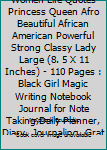 The Notebook: Black Women Life Quotes Princess Queen Afro Beautiful African American Powerful Strong Classy Lady Large (8. 5 X 11 Inches) - 110 Pages : Black Girl Magic Writing Notebook Journal for No