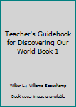 Teacher's Guidebook for Discovering Our World Book 1