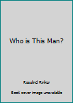 Paperback Who is This Man? Book