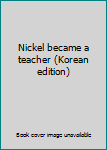 Paperback Nickel became a teacher (Korean edition) [Korean] Book