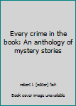 Hardcover Every crime in the book: An anthology of mystery stories Book