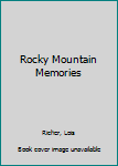 Mass Market Paperback Rocky Mountain Memories [Large Print] Book