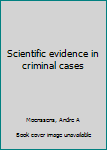 Hardcover Scientific evidence in criminal cases Book