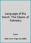 Unknown Binding Language of the Hand: The Classic of Palmistry Book