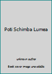Unknown Binding Poti Schimba Lumea Book