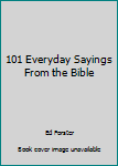 Hardcover 101 Everyday Sayings From the Bible Book