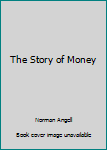 Hardcover The Story of Money Book
