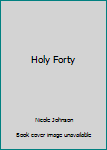 Holy Forty