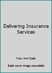 Delivering Insurance Services