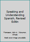 Hardcover Speaking and Understanding Spanish, Revised Editin Book