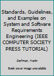 Hardcover Standards, Guidelines, and Examples on System and Software Requirements Engineering (IEEE COMPUTER SOCIETY PRESS TUTORIAL) Book