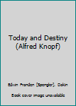 Today and Destiny