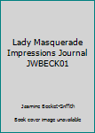 Paperback Lady Masquerade Impressions Journal JWBECK01 Book