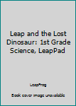 Ring-bound Leap and the Lost Dinosaur: 1st Grade Science, LeapPad Book