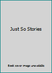 Just So Stories