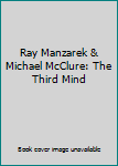Ray Manzarek & Michael McClure: The Third Mind