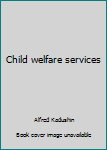 Hardcover Child welfare services Book