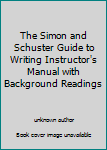 Paperback The Simon and Schuster Guide to Writing Instructor's Manual with Background Readings Book