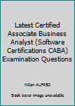 Paperback Latest Certified Associate Business Analyst (Software Certifications CABA) Examination Questions Book