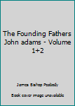 Hardcover The Founding Fathers John adams - Volume 1+2 Book
