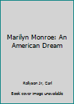Paperback Marilyn Monroe: An American Dream Book