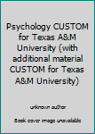Unknown Binding Psychology CUSTOM for Texas A&M University (with additional material CUSTOM for Texas A&M University) Book