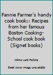 Mass Market Paperback Fannie Farmer's handy cook book;: Recipes from her famous Boston Cooking-School cook book (Signet books) Book